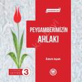 Peygamberimizin Ahlakı; Ortaokullar İçin