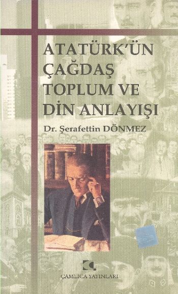 Atatürk'ün Çağdaş Toplum ve Din Anlayışı, Şerafettin Dönmez