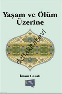 Yaşam ve Ölüm Üzerine, İmam-ı Gazali