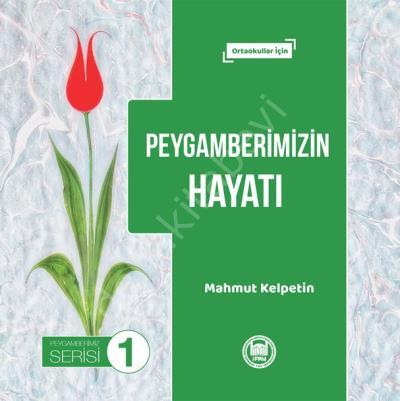 Peygamberimizin Hayatı; Ortaokullar İçin