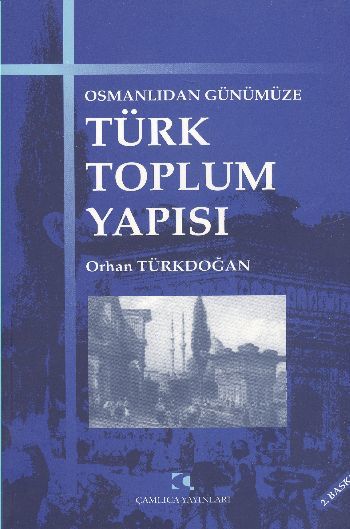 Osmanlı'dan Günümüze Türk Toplum Yapısı, Orhan Türkdoğan