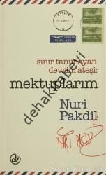Sınır Tanımayan Devrim Ateşi: Mektuplarım, Nuri Pakdil