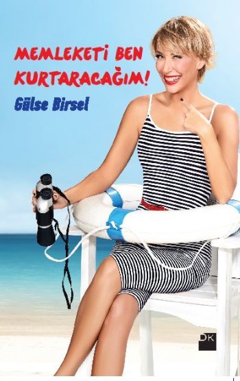 Memleketi Ben Kurtaracağım!, Gülse Birsel, Doğan Kitap