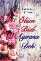 Ölüm Bizi Ayırana Dek, Barbara J. Zitwer
