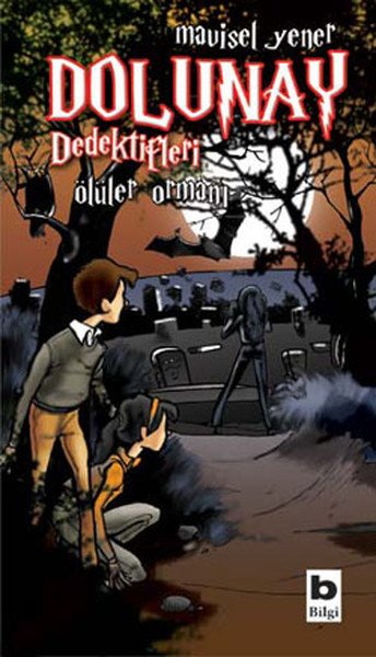 Dolunay Dedektifleri 5 Ölüler Ormanı, Mavisel Yener