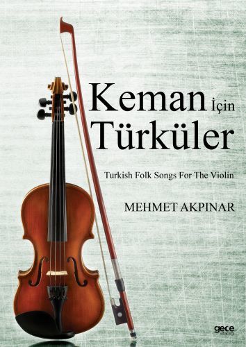 Keman İçin Türküler, Mehmet Akpınar