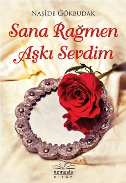 Sana Rağmen Aşkı Sevdim, Naşide Gökbudak