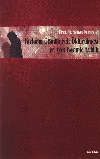 Kızların Gömülerek Öldürülmesi ve Çok Kadınla Evlilik, Adnan Demircan