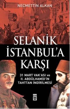 Selanik İstanbul’a Karşı, Necmettin Alkan