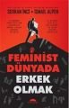 Feminist Dünyada Erkek Olmak, Motto Yayınları