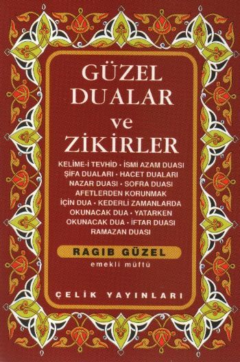 Güzel Dualar ve Zikirler, Çelik Yayınevi