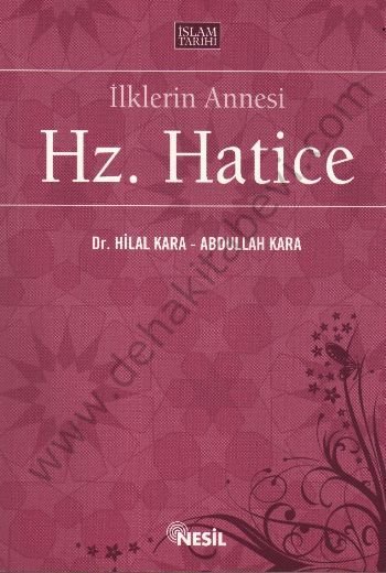 İlklerin Annesi Hz. Hatice, Hilal Kara-Abdullah Kara