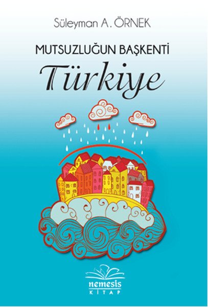Mutsuzluğun Başkenti Türkiye, Süleyman A. Örnek