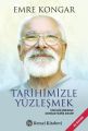 Tarihimizle Yüzleşmek, Emre Kongar, Remzi Kitabevi
