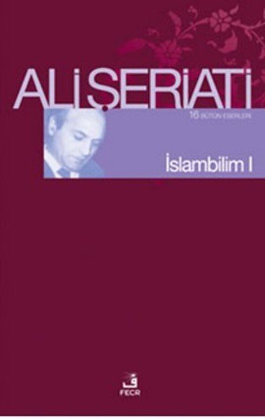 İslambilim 1, Ali Şeriati, Fecr Yayınları