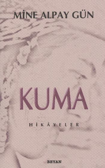 Kuma, Mine Alpay Gün