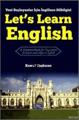 Yeni Başlayanlar İçin İngilizce Dil Bilgisi - Let's Learn English, Kemal Taşkıran