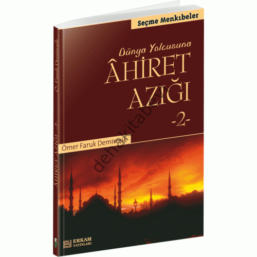 Dünya Yolcusuna Ahiret Azığı 2, Erkam Yayınları