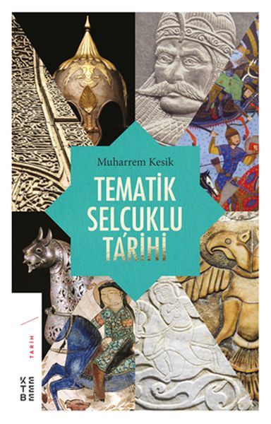 Tematik Selçuklu Tarihi, Muharrem Kesik