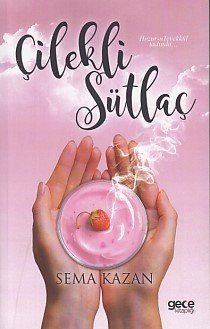 Çilekli Sütlaç, Selma Kazan