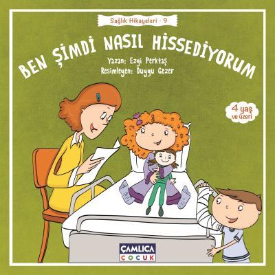 Sağlık Hikayeleri 9 Ben Şimdi Nasıl Hissediyorum