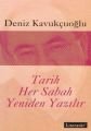 Tarih Her Sabah Yeniden Yazılır, Deniz Kavukçuoğlu, Literatür