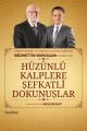 Hüzünlü Kalplere Şefkatli Dokunuşlar