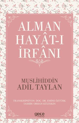 Alman Hayat ı İrfanı, Muslihiddin Adil Taylan