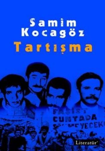 Tartışma, Samim Kocagöz, Literatür
