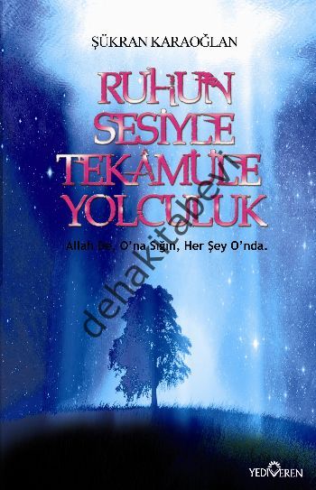 RUHUN SESİYLE TEKAMÜLE YOLCULUK, Yediveren