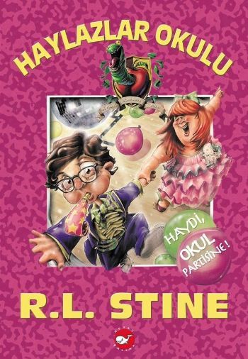 Haydi Okul Partisine Haylazlar Okulu 9, R. L. Stine