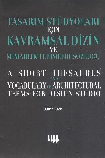 Tasarım Stüdyoları İçin Kavramsal Dizin ve Mimarlık Terimleri Sözlüğü, Altan Öke, Literatür