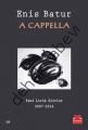 A Cappella, Enis Batur
