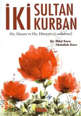 İki Sultan İki Kurban, Hz. Hasan ve Hz.Hüseyin (r,anhüma)