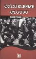 Özgürleşme Olgusu - Erich Fromm