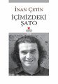 İÇİMİZDEKİ ŞATO, İnan Çetin