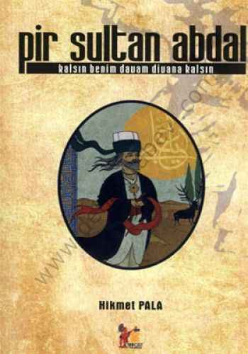 Pir Sultan Abdal; Kalsın Benim Davam Divana Kalsın - Hikmet Pala