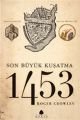 1453 Son Kuşatma, Roger Crowley