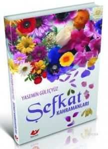 Şefkat Kahramanları-1889, Yeni Asya Neşriyat