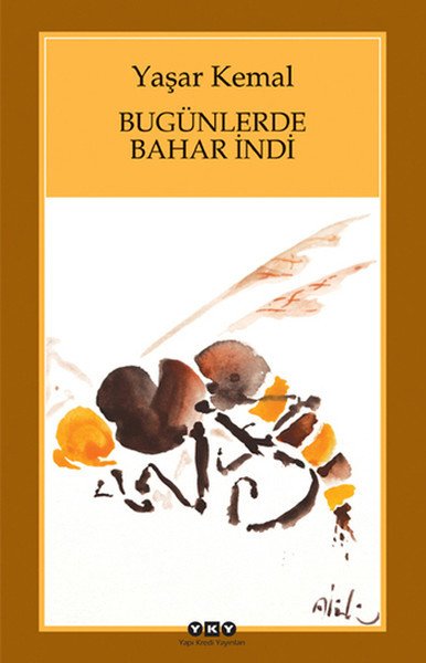 Bugünlerde Bahar İndi Büyük Boy, Yaşar Kemal