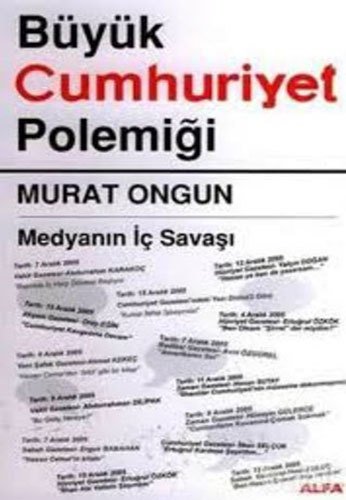Büyük Cumhuriyet Polemiği, Murat Ongun