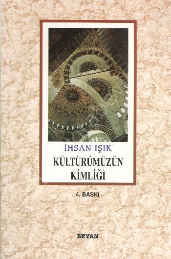 Kültürümüzün Kimliği, İhsan Işık