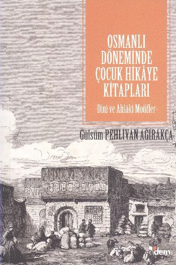 Osmanlı Döneminde Çocuk Hikâye Kitapları, Dinî ve Ahlâkî Motifler