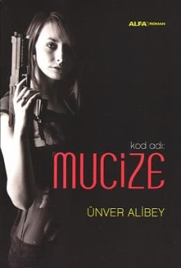 Kod Adı: Mucize, Ünver Alibey