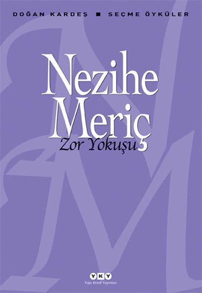 Zor Yokuşu Doğan Kardeş Seçme Öyküler, Nezihe Meriç