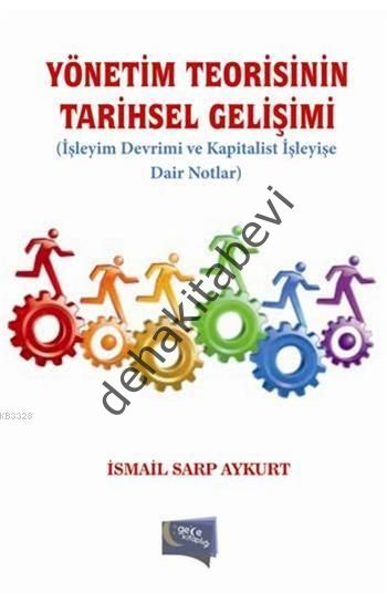 Yönetim Teorisinin Tarihsel Gelişimi, İsmail Sarp Aykurt