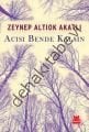 Acısı Bende Kalsın, Zeynep Altıok Akatlı