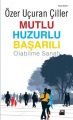 Mutlu Huzurlu Başarılı Olabilme Sanatı, Özer Uçuran Çiller, Doğan Kitap