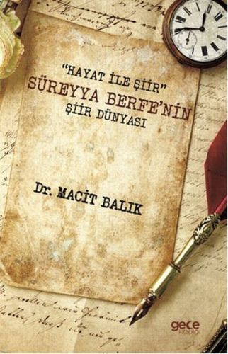 Hayat ile Şiir Süreyya Berfenin Şiir Dünyası, Macit Balık