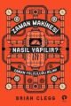 Zaman Makinesi Nasıl Yapılır? Zaman Yolculuğu Bilimi, Brian Clegg
